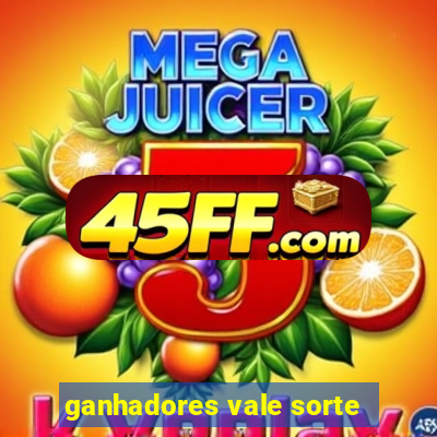 ganhadores vale sorte